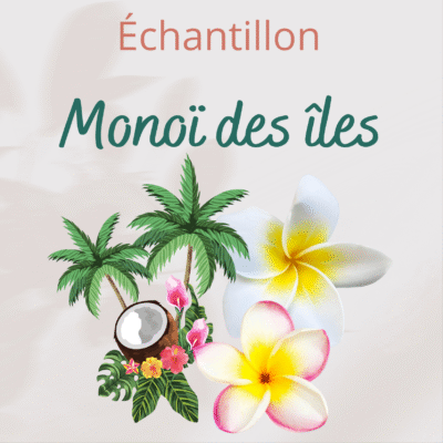 Échantillon Monoï des îles